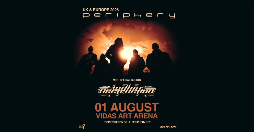 Periphery & Within Destruction @ Vidas Art Arena, Sofia | August 1, 2026